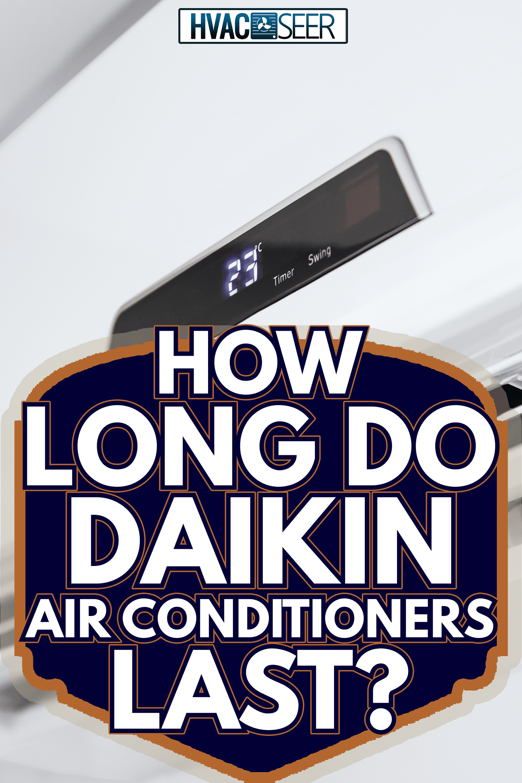 Split air conditioner on a white wall - How Long Do Daikin Air Conditioners Last