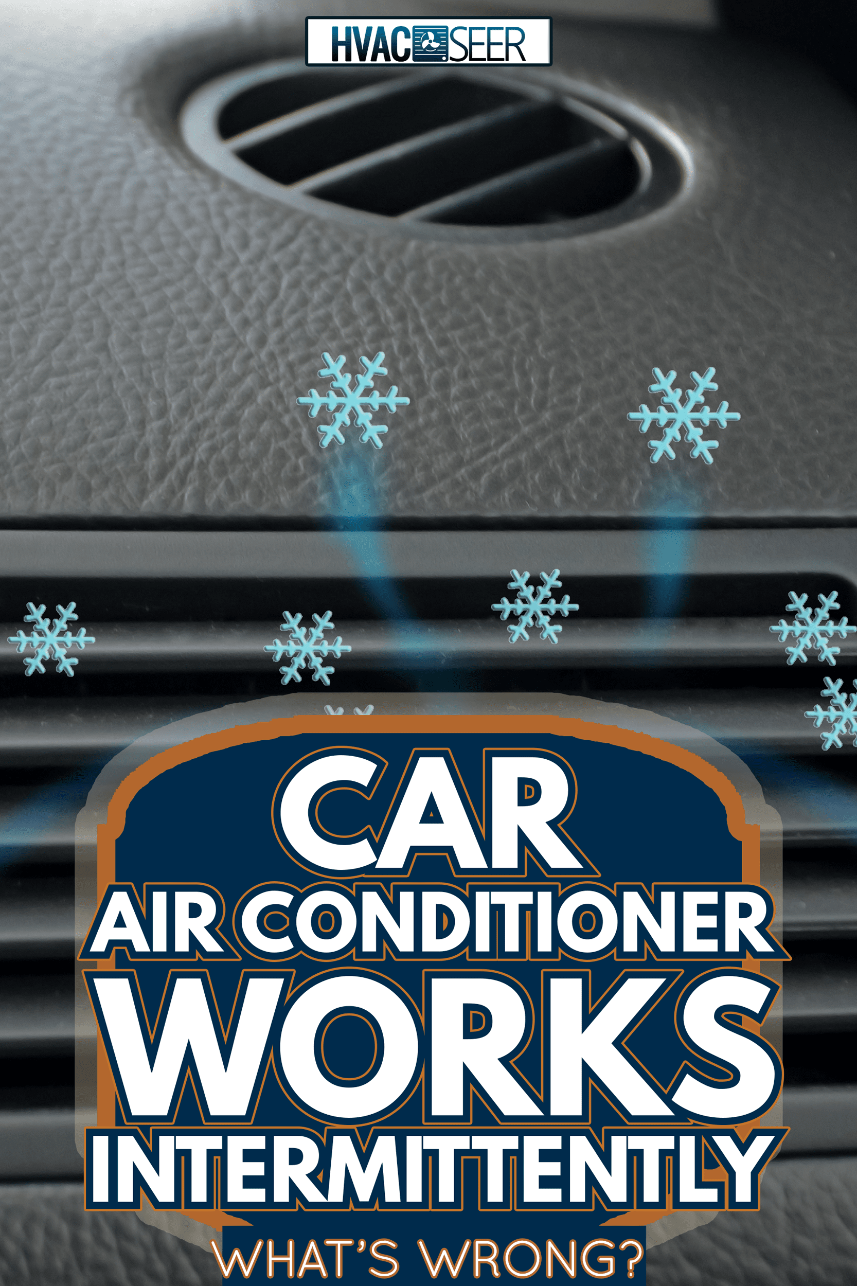 air conditioner air condition car techonolgy cooling snowflakes air flow background - Car Air Conditioner Works Intermittently—What's Wrong