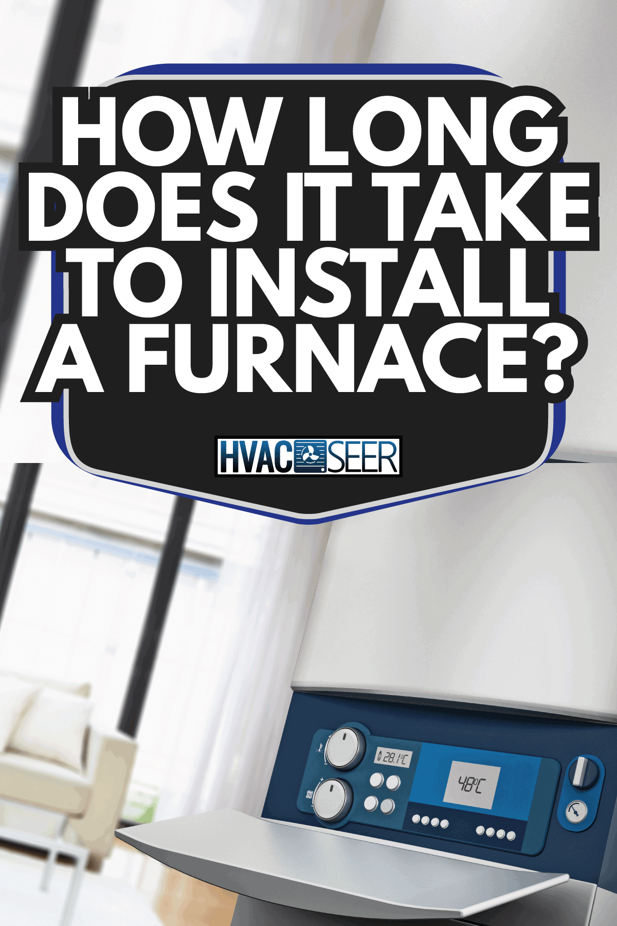 generic modern boiler in house interior. How Long Does It Take To Install A Furnace