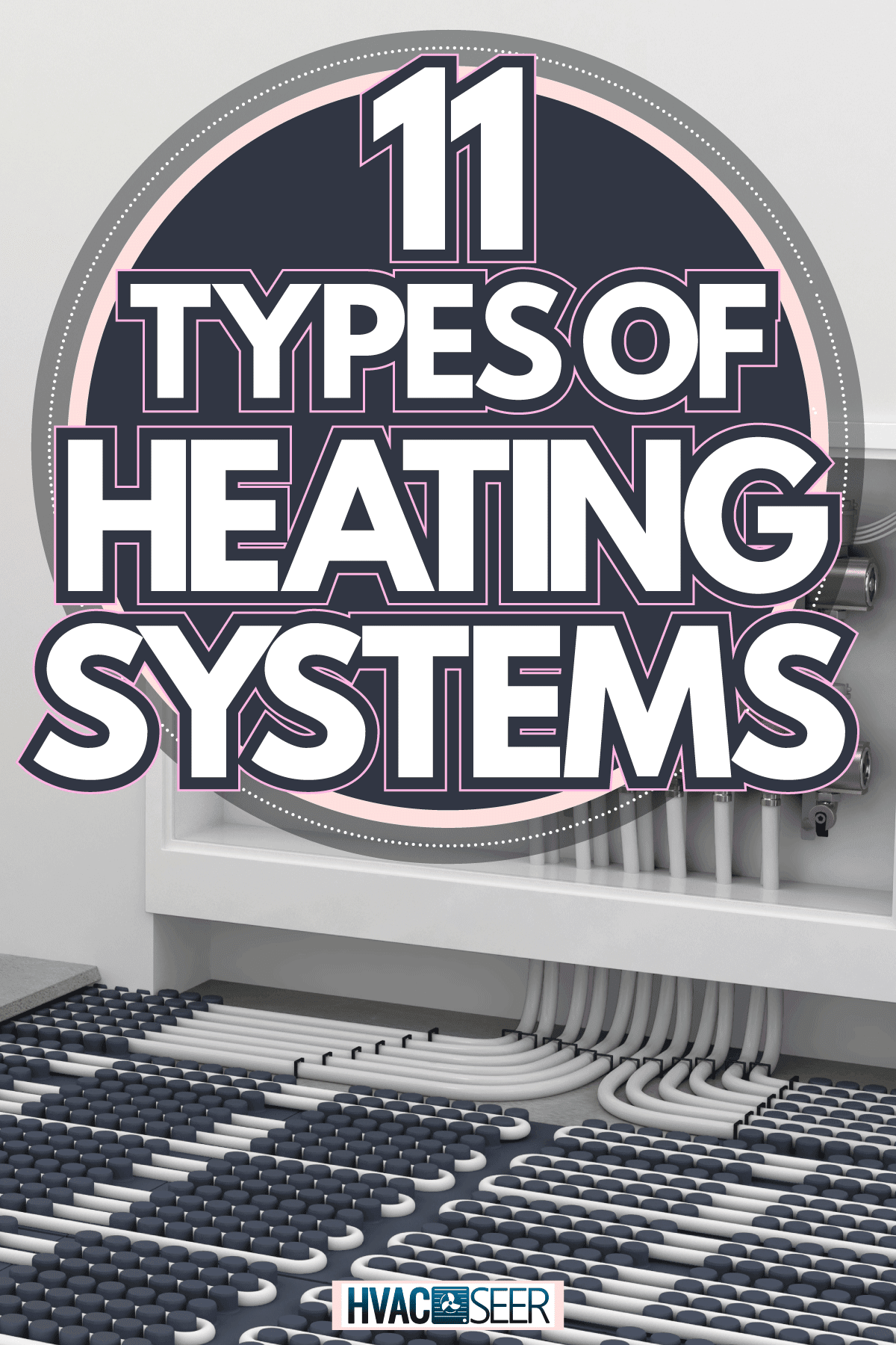 floor heating system, the collector, the battery, 11 Types Of Heating Systems