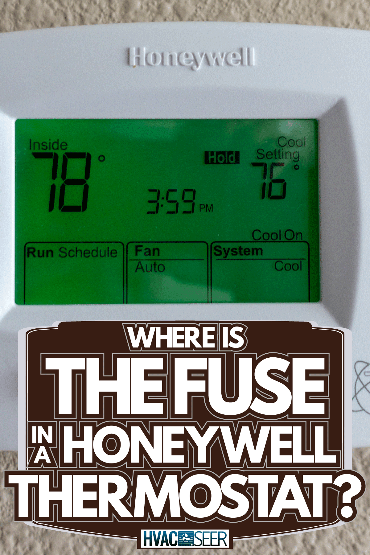 Honeywell programmable thermostat to control the air conditioner and heater in a home, Where Is The Fuse In A Honeywell Thermostat?