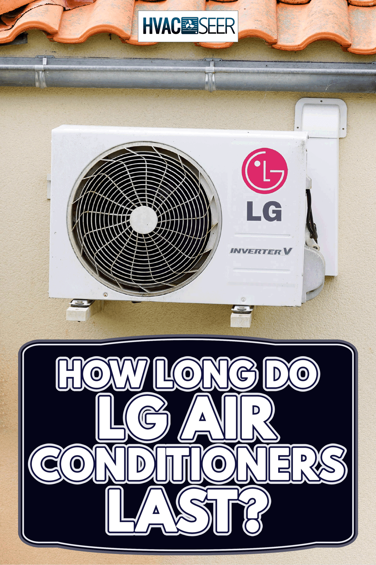 LG smart inverter mounted on home wall of house. How Long Do LG Air Conditioners Last?