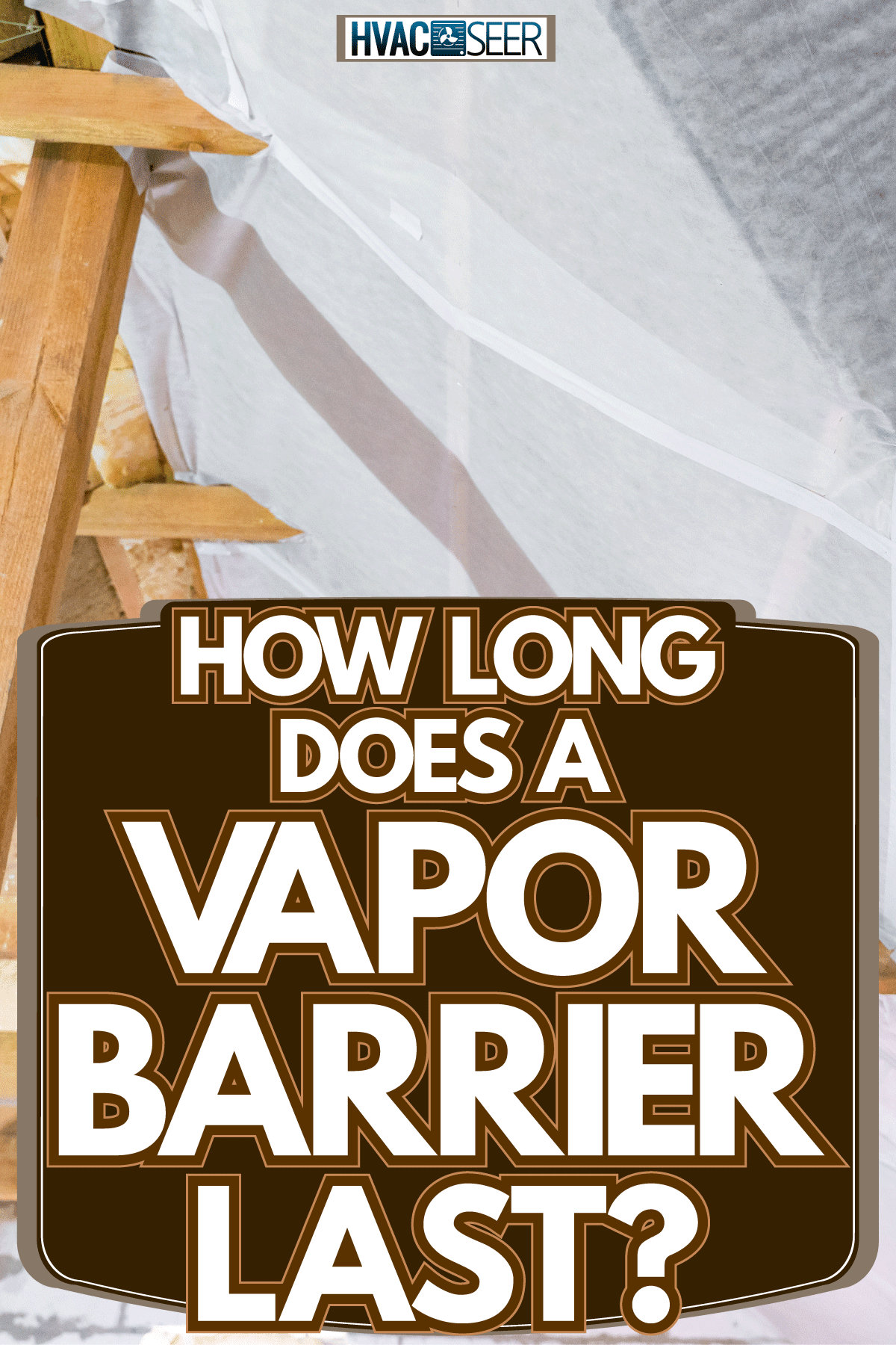 Vapor barrier and wool insulation on the attic,How Long Does A Vapor Barrier Last?