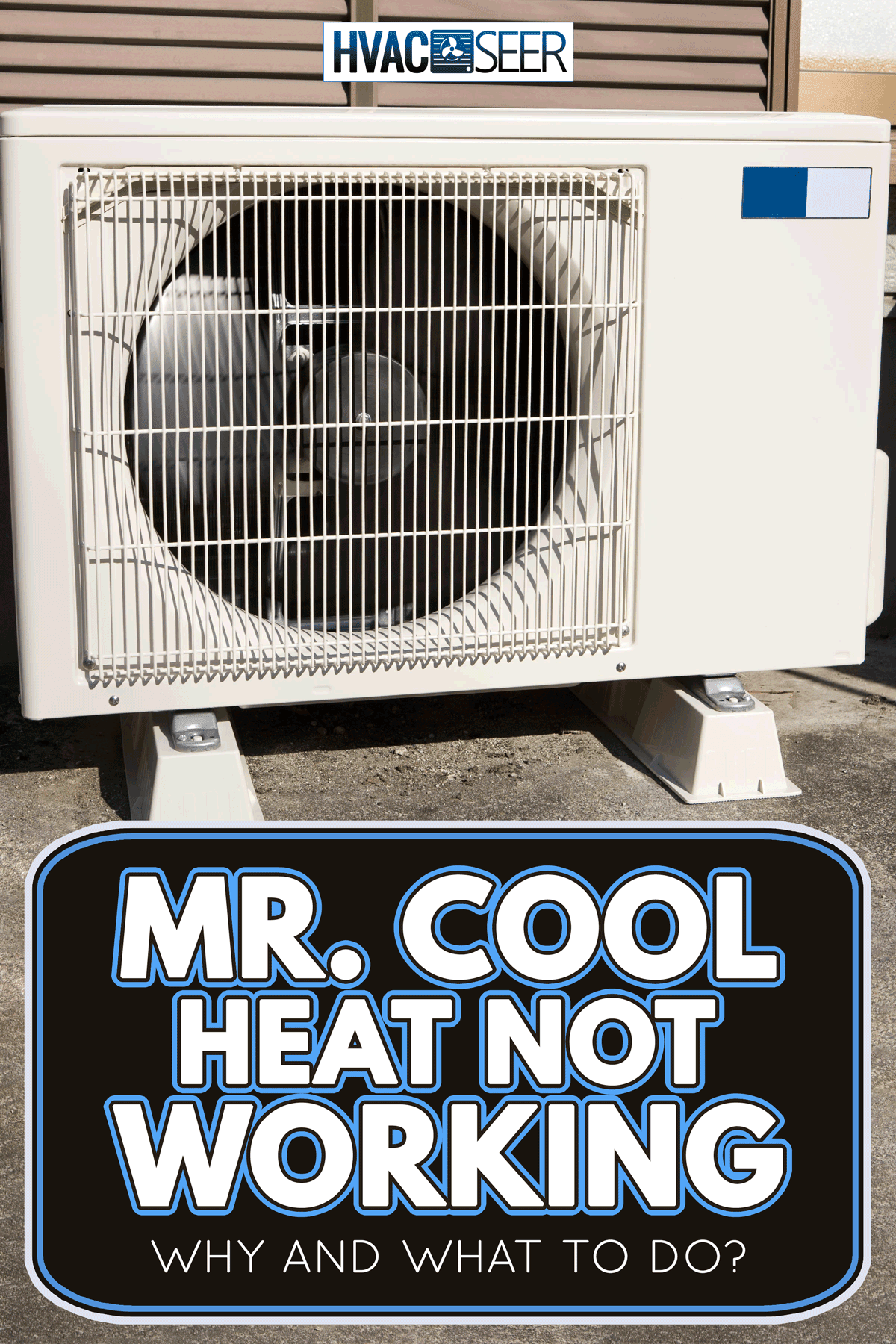 An outdoor unit of air conditioner, Mr. Cool Heat Not Working - Why And What To Do?