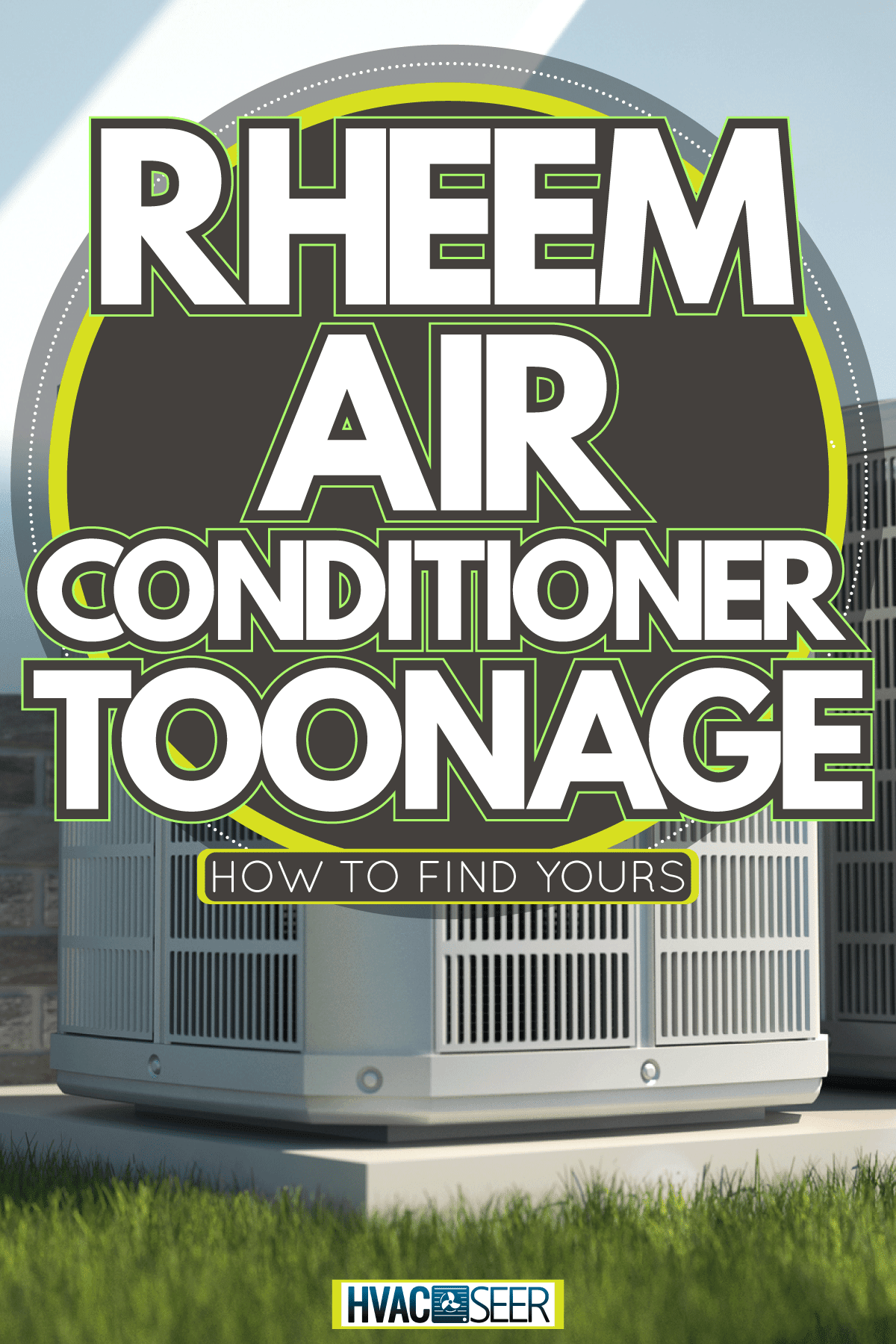 Air heat pumps beside house, Rheem Air Conditioner Tonnage: How To Find Yours