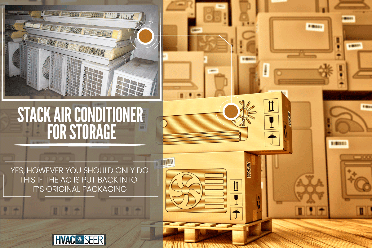 Box with an air conditioner icon on the background of a cardboard boxes with household appliances and electronics in the wareh, Can You Stack Air Conditioners For Storage?