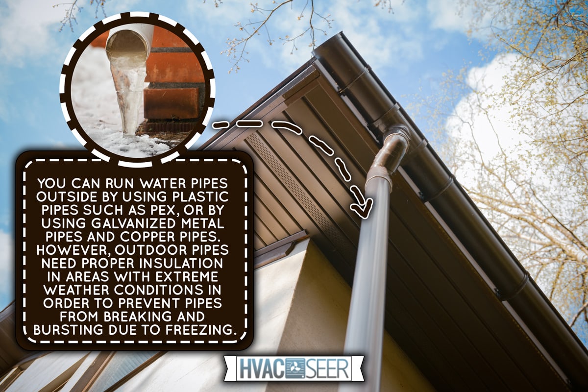 A rain pipe outside, Can You Run Water Pipes Outside?