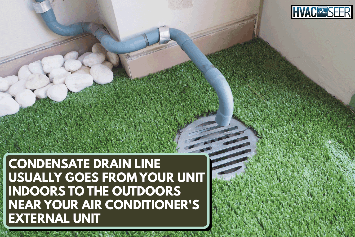 Air conditioner sewer and fake grass floor at terraced house. Where To Run The AC Condensate Drain Line