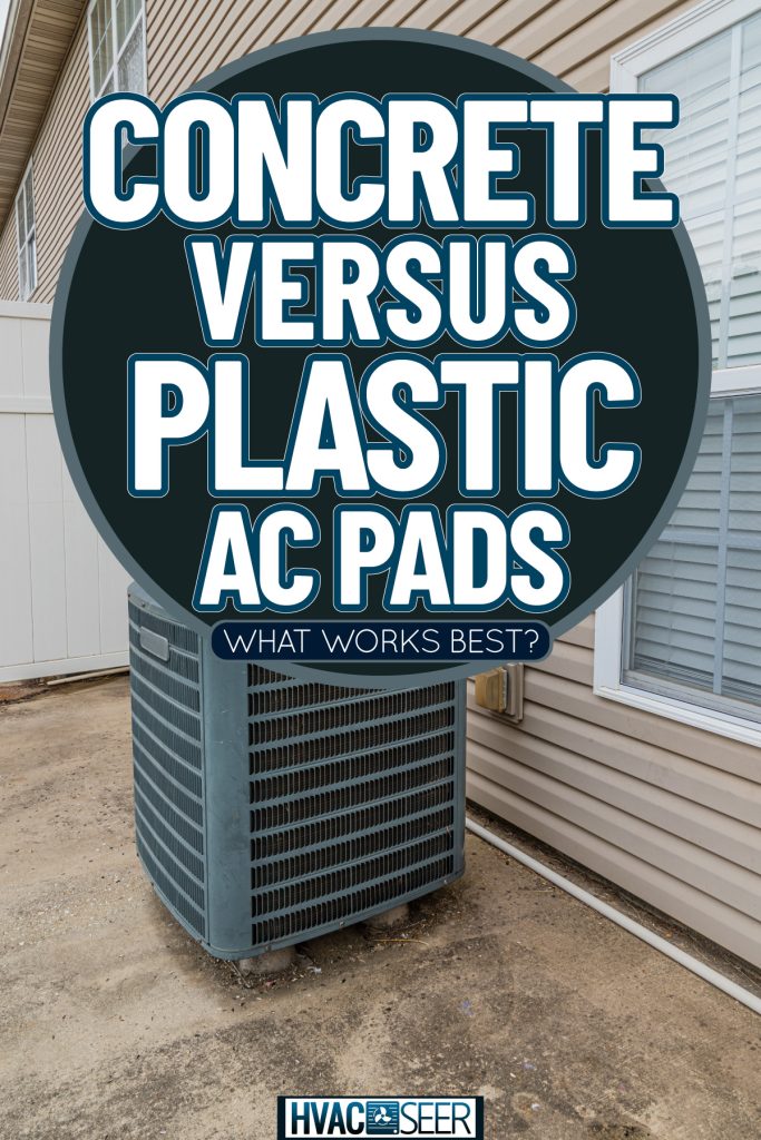 Gray air conditioning unit on plastic AC pads, Concrete Vs Plastic AC Pad: What Works Best?
