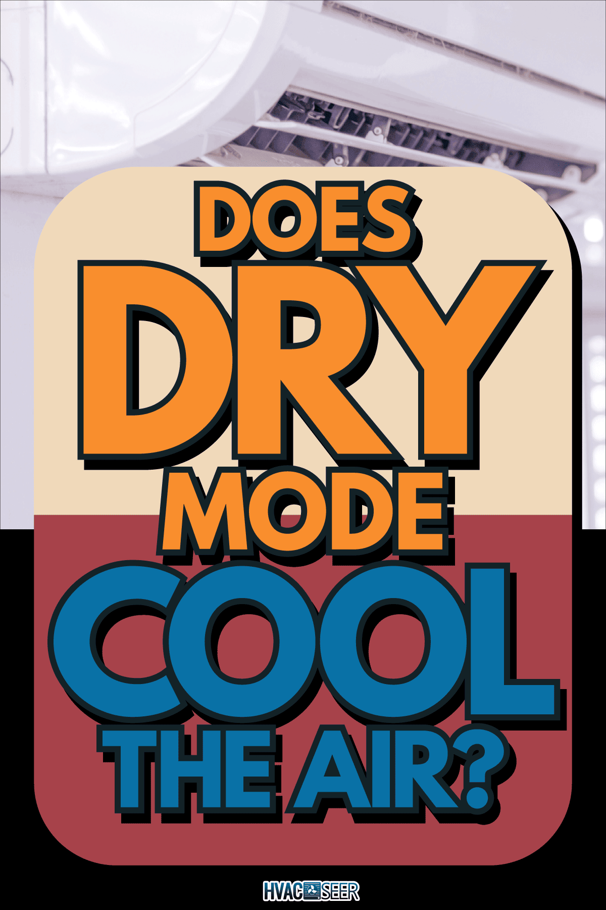 Air condition in the wall, Does Dry Mode Cool The Air?
