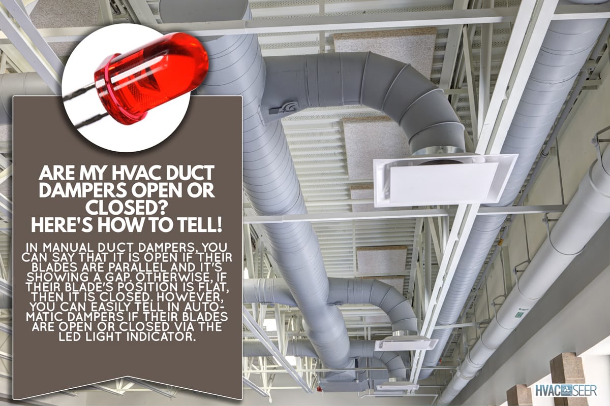 Exposed modern heating and cooling ductwork in the ceiling, Are My HVAC Duct Dampers Open Or Closed? Here's How To Tell!