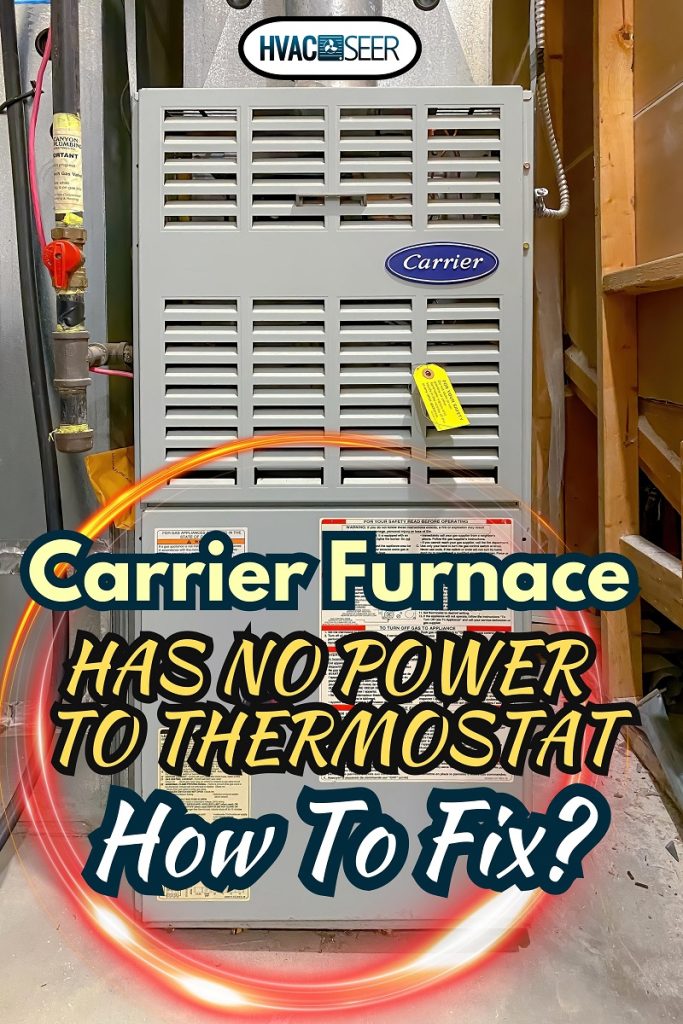 Calgary, Alberta, Canada. Jan 6, 2023. A Carrier furnace 58PAV Gas Furnace. Concept Furnace repairs., Carrier Furnace Has No Power To Thermostat - How To Fix?