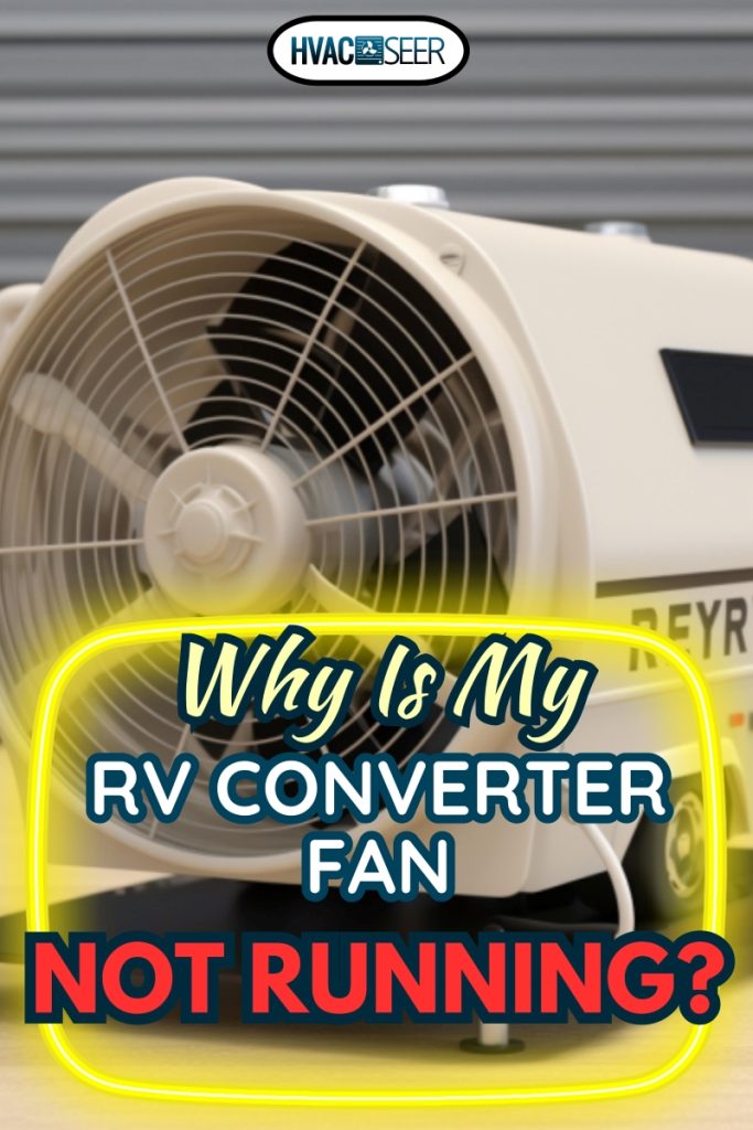 Hyper Realistic RV Converter Fan in another angle, Why Is My RV Converter Fan Not Running?