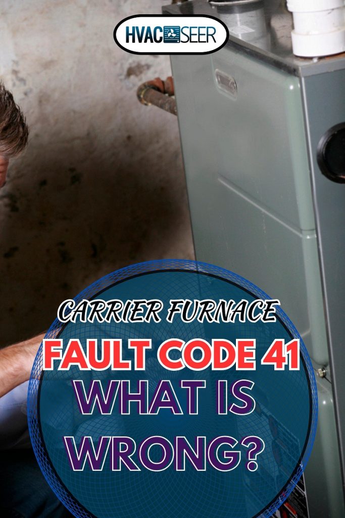 Service Man Working on Furnace, Carrier Furnace Fault Code 41 - What Is Wrong?