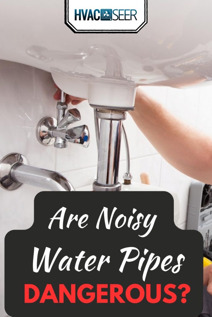 plumber at work in a bathroom, Are Noisy Water Pipes Dangerous