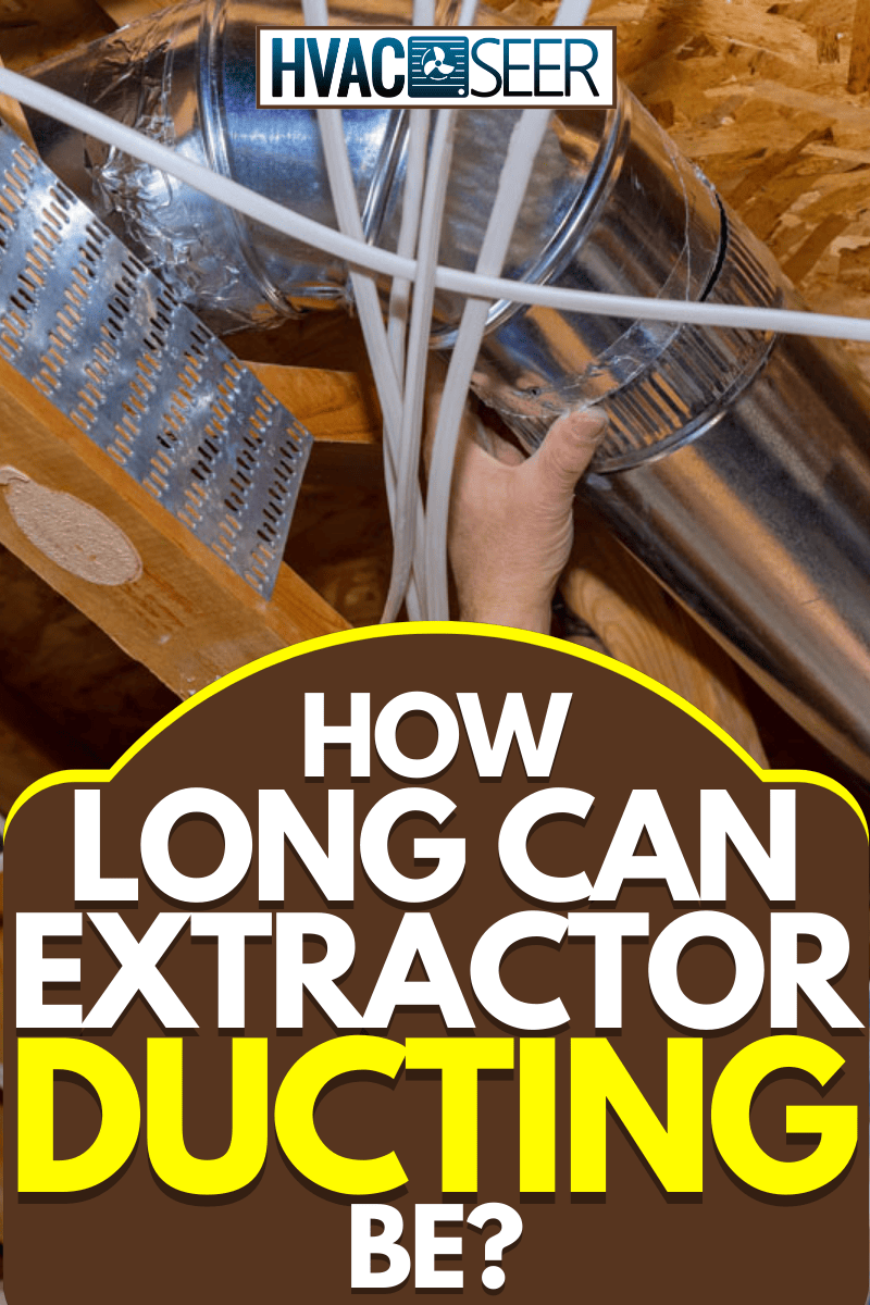 How Long Can Extractor Ducting Be?