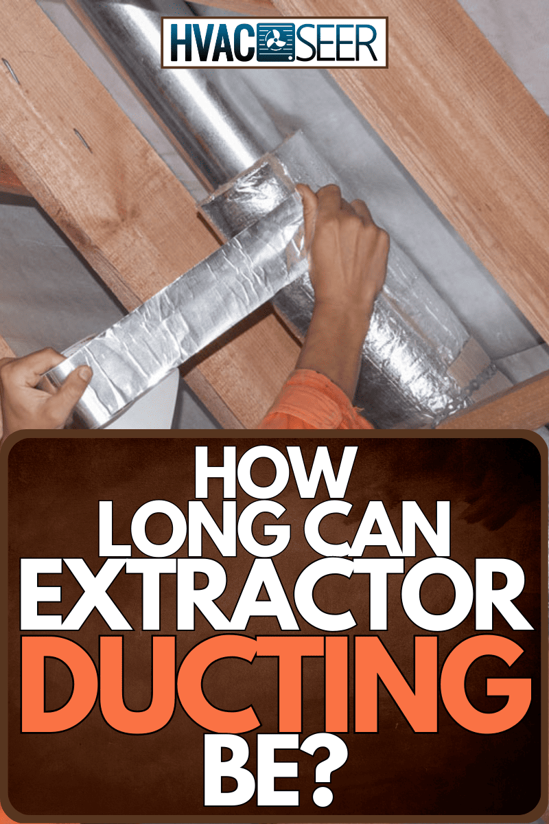How Long Can Extractor Ducting Be?