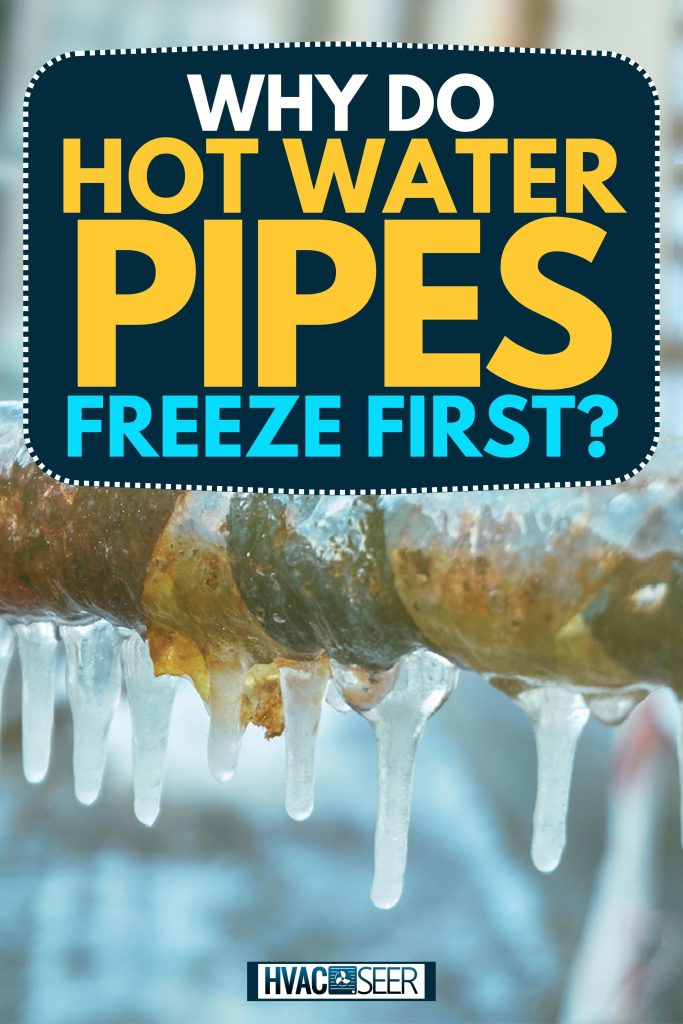 Many small icicles have frozen on a rusty pipe, Cracking the Frozen Code: Why Do Hot Water Pipes Freeze First?